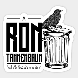 A Ron Tannenbaum Production Sticker